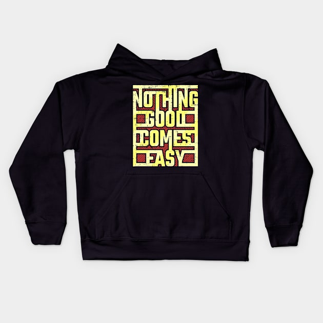 Nothing good comes easy Kids Hoodie by D3monic